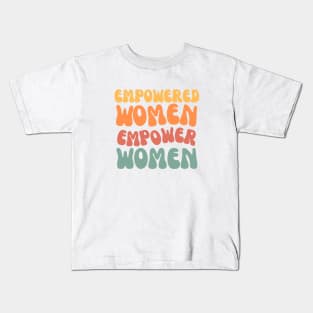 Empowered women empower women quote Kids T-Shirt